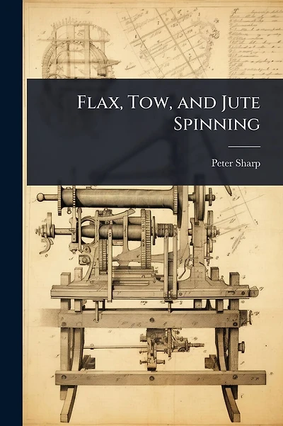 Flax, Tow, and Jute Spinning