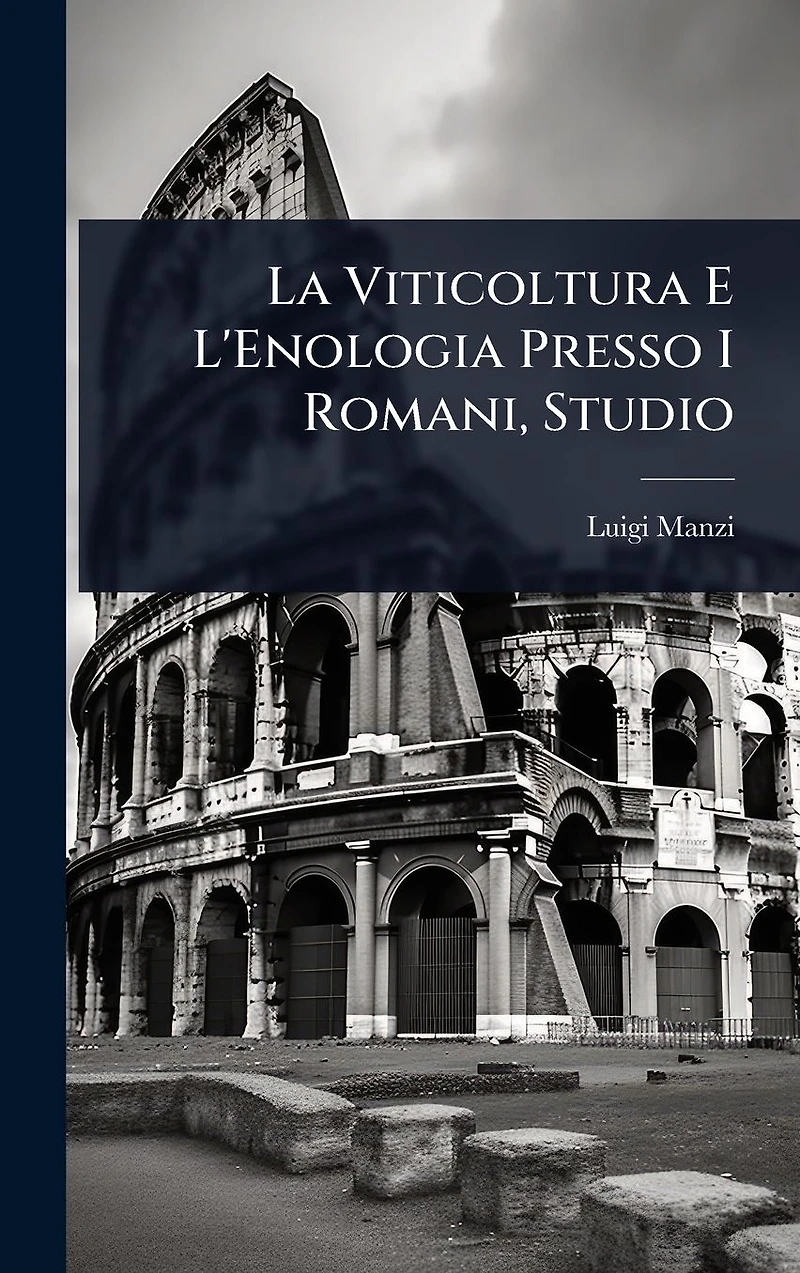 La Viticoltura E L'Enologia Presso I Romani, Studio