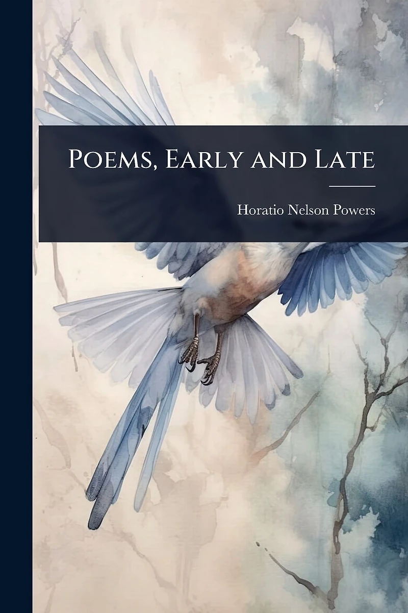 Poems, Early and Late