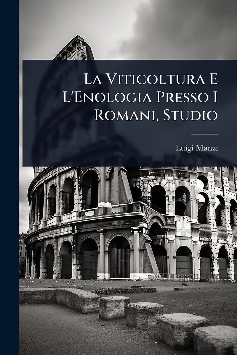 La Viticoltura E L'Enologia Presso I Romani, Studio