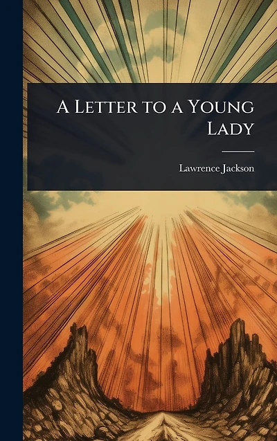 A Letter to a Young Lady