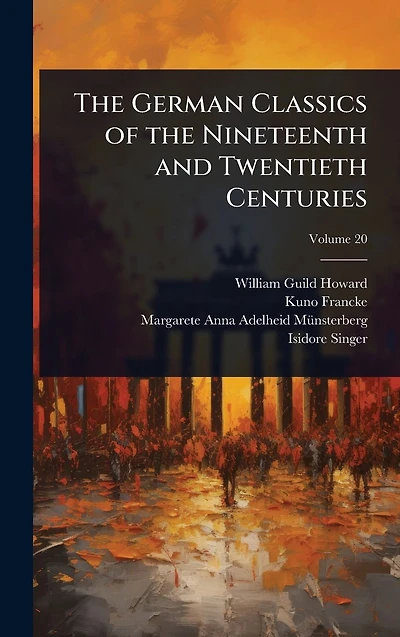 the German Classics of Nineteenth and Twentieth Centuries