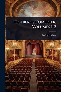 Holbergs Komedier, Volumes 1-2
