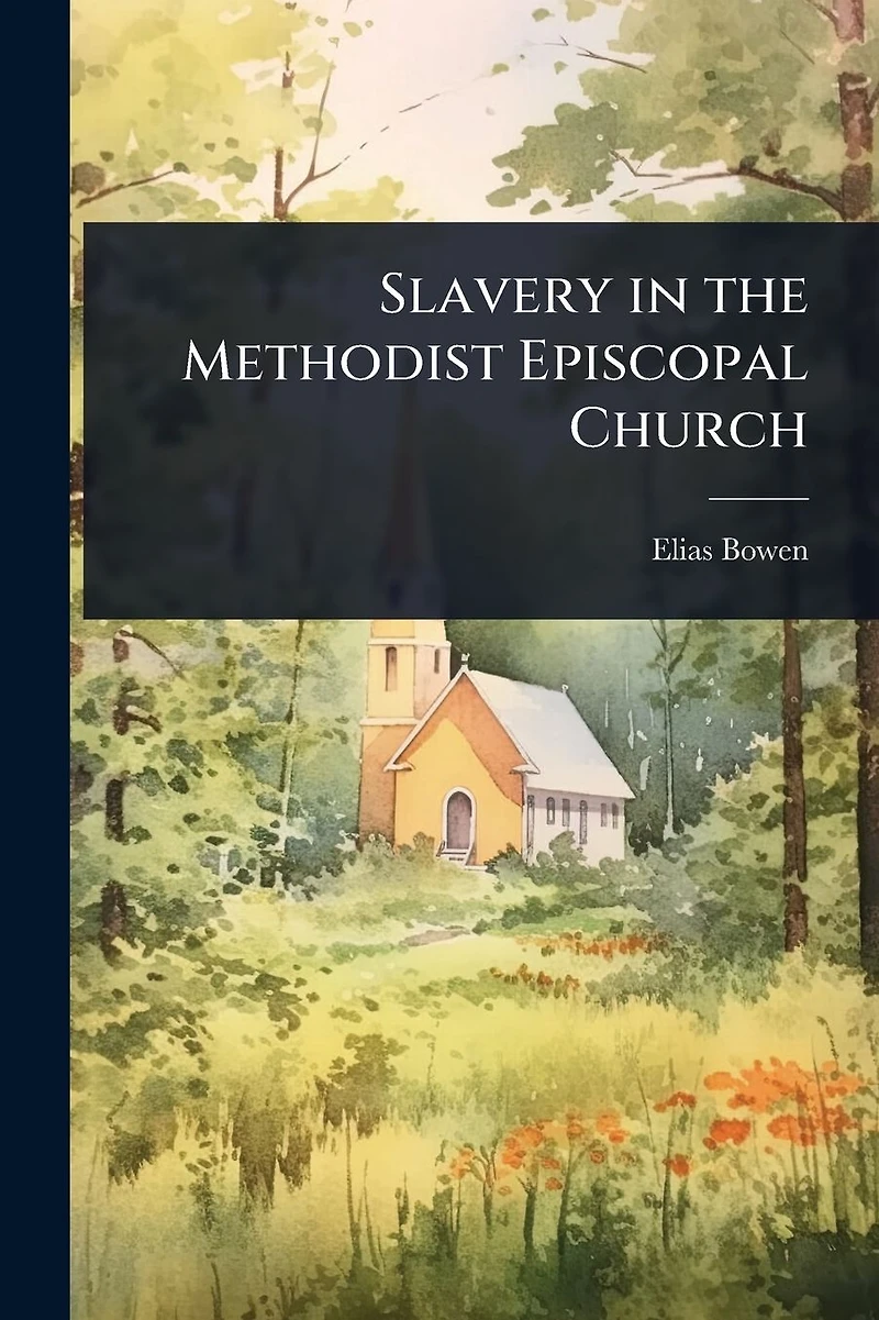 Slavery the Methodist Episcopal Church