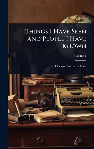 Things I Have Seen and People Known