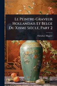 Le Peintre-Graveur Hollandais Et Belge Du Xixme Siï¿½cle, Part 2