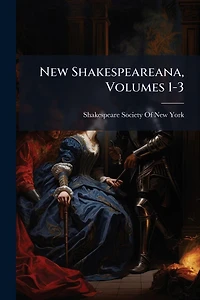 New Shakespeareana, Volumes 1-3