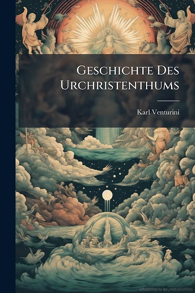 Geschichte Des Urchristenthums
