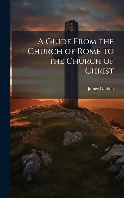 A Guide From the Church of Rome to Christ