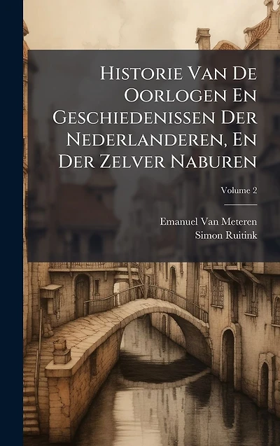 Historie Van De Oorlogen En Geschiedenissen Der Nederlanderen, Zelver Naburen