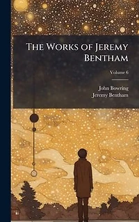The Works of Jeremy Bentham