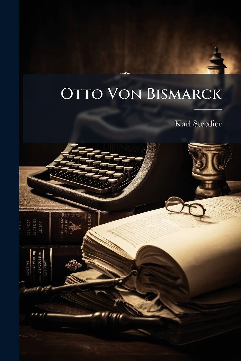 Otto Von Bismarck