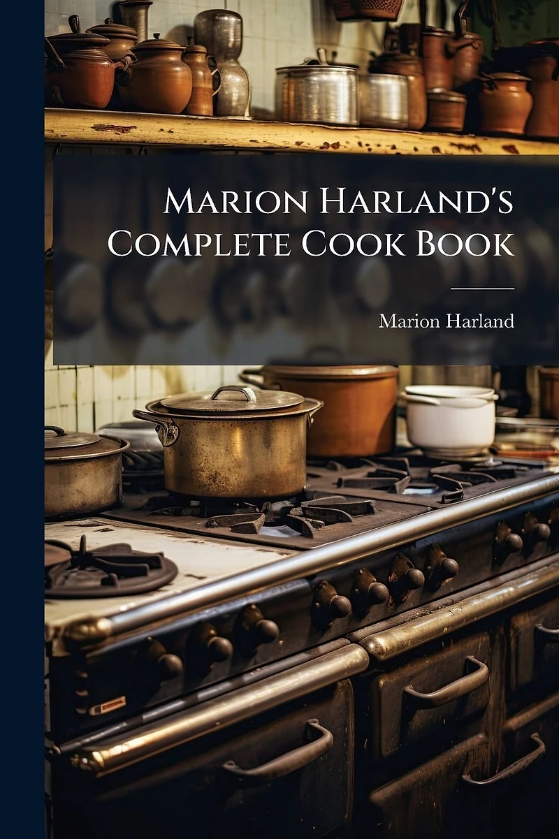Marion Harland's Complete Cook Book