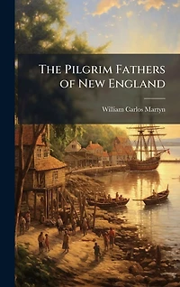 The Pilgrim Fathers of New England