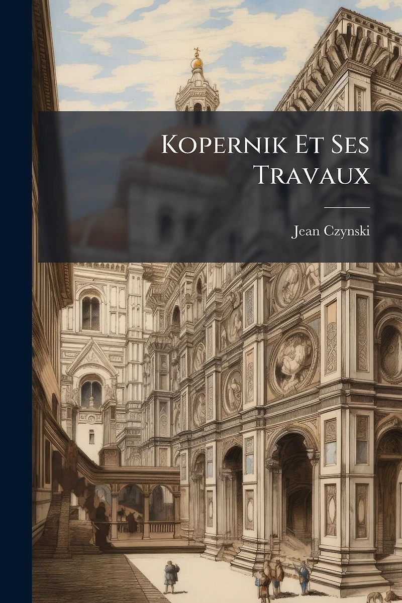 Kopernik Et Ses Travaux