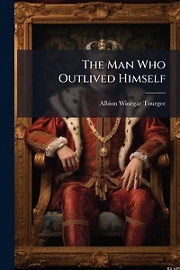 The Man Who Outlived Himself