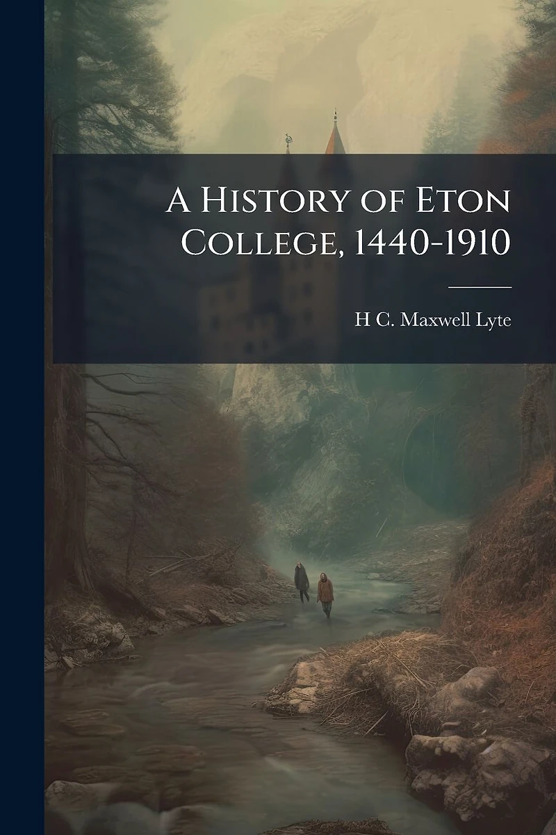 A History of Eton College, 1440-1910