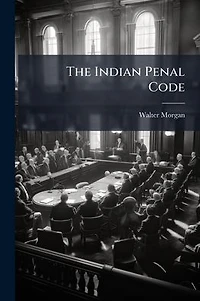 The Indian Penal Code