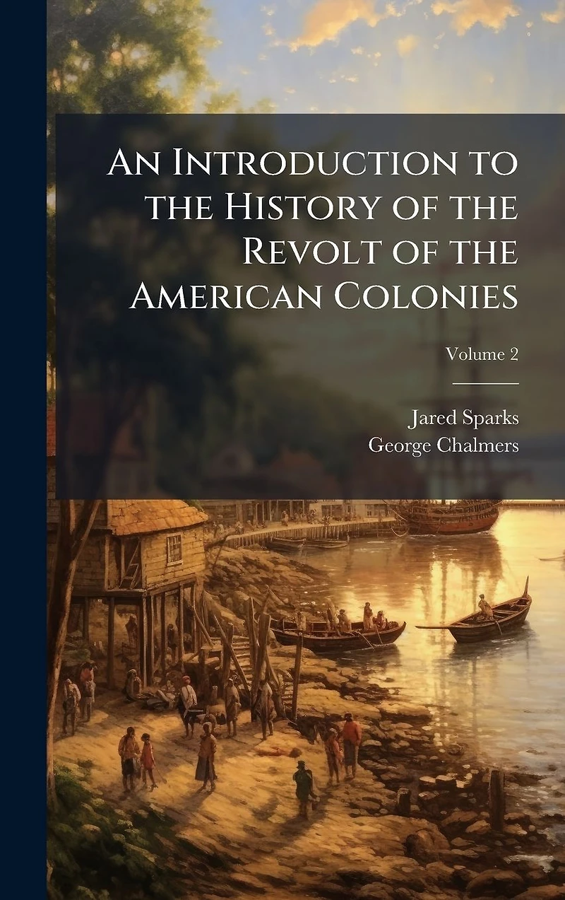 An Introduction to the History of Revolt American Colonies