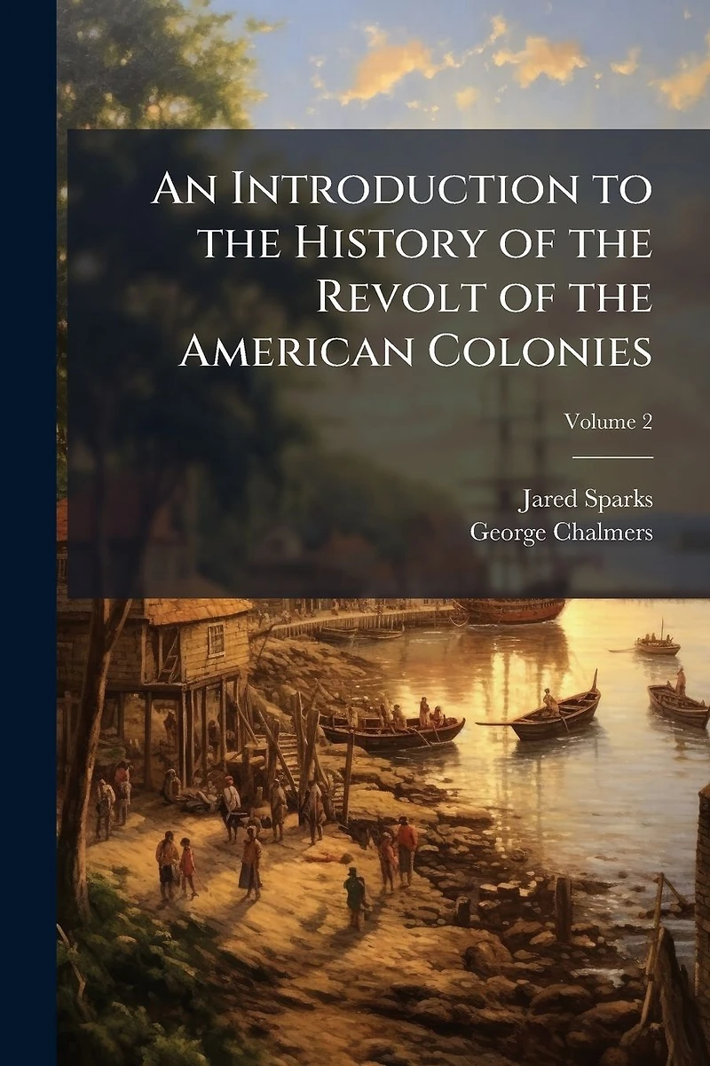 An Introduction to the History of Revolt American Colonies