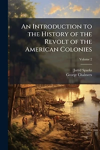 An Introduction to the History of Revolt American Colonies