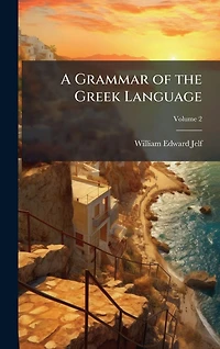 A Grammar of the Greek Language