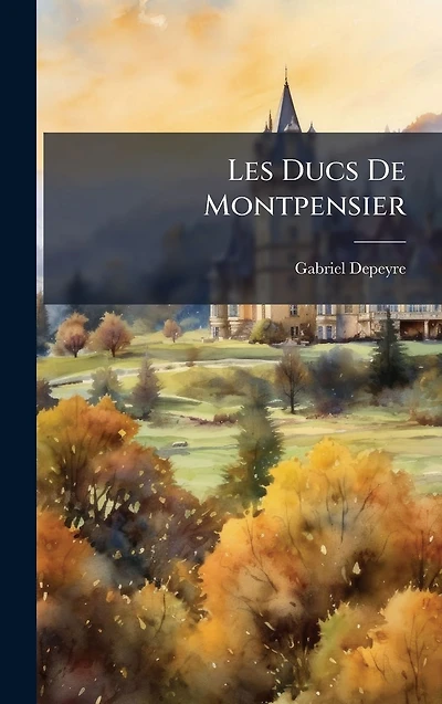 Les Ducs De Montpensier