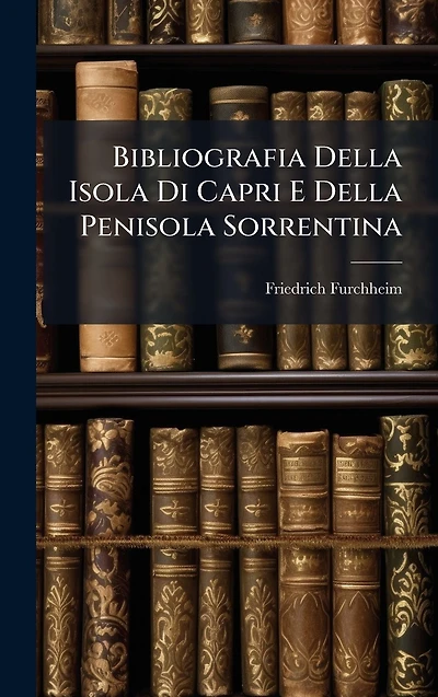 Bibliografia Della Isola Di Capri E Della Penisola Sorrentina