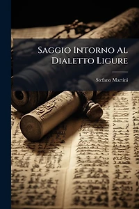 Saggio Intorno Al Dialetto Ligure