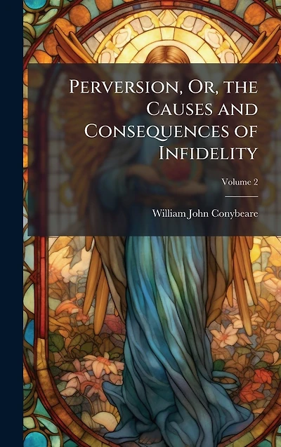 Perversion, or, The Causes and Consequences of Infidelity