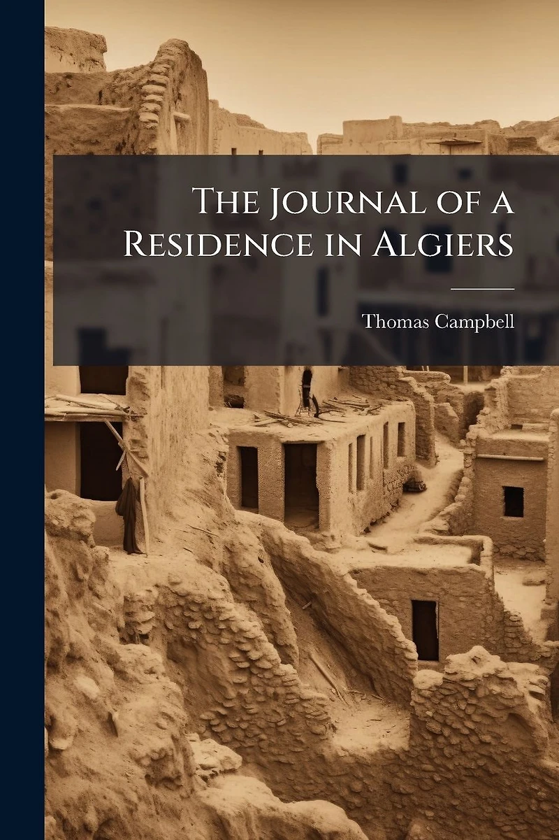 The Journal of a Residence Algiers