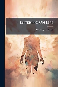 Entering On Life