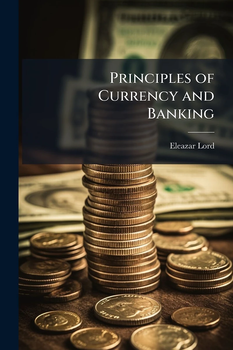 Principles of Currency and Banking