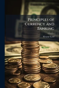 Principles of Currency and Banking