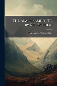 The Alain Family, Tr. by R.B. Brough