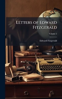 Letters of Edward Fitzgerald