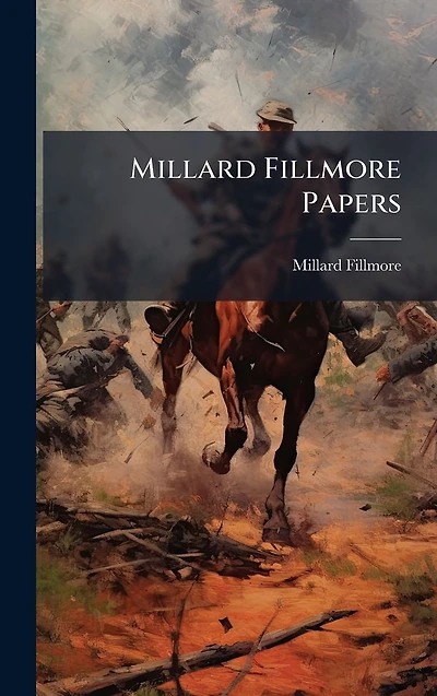 Millard Fillmore Papers