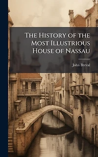 the History of Most Illustrious House Nassau