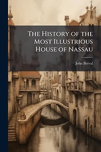 the History of Most Illustrious House Nassau