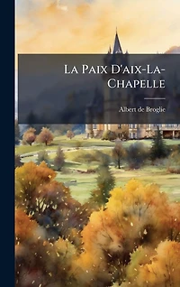 La Paix D'aix-La-Chapelle