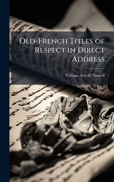 Old-French Titles of Respect Direct Address