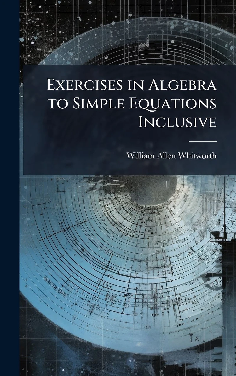 Exercises Algebra to Simple Equations Inclusive
