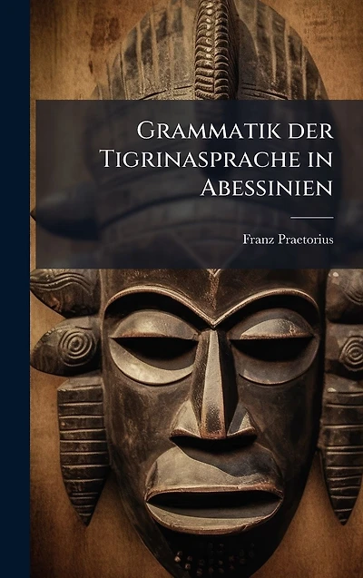 Grammatik der Tigrinasprache Abessinien
