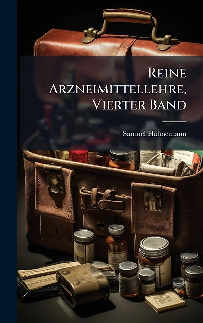 Reine Arzneimittellehre, Vierter Band