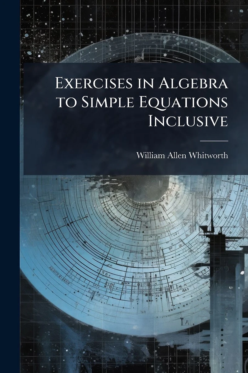 Exercises Algebra to Simple Equations Inclusive