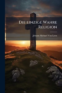 Die einzige Wahre Religion