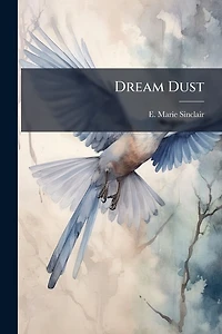 Dream Dust (Classic Reprint)