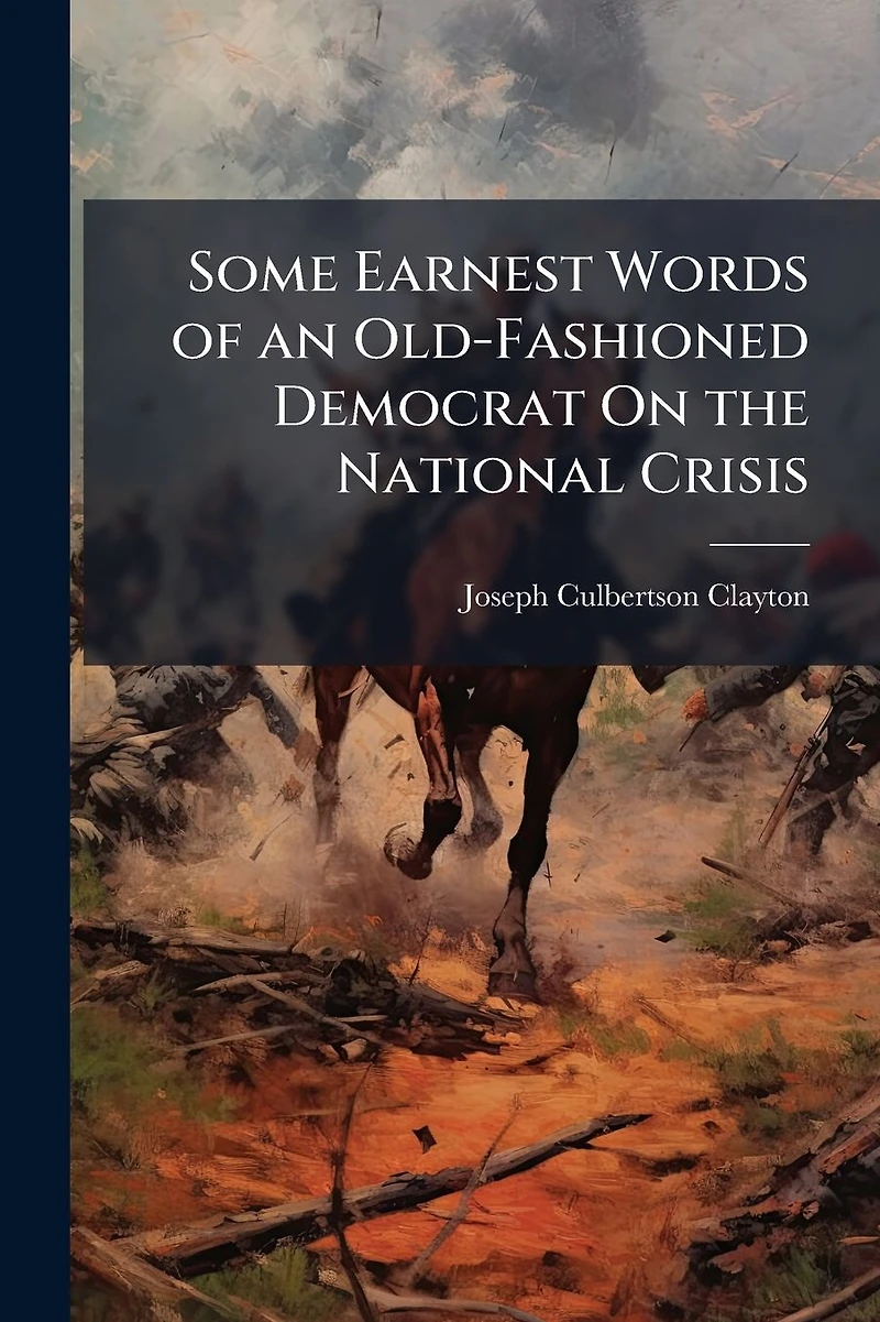 Some Earnest Words of an Old-Fashioned Democrat On the National Crisis