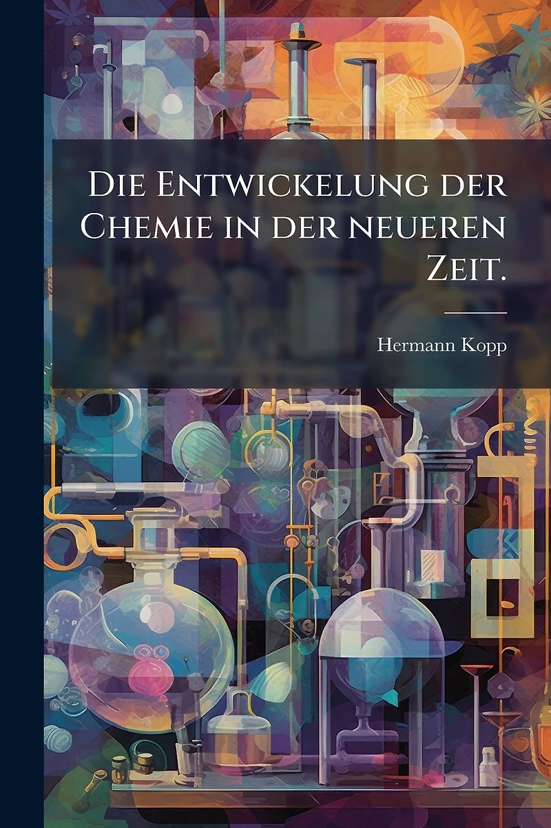 Die Entwickelung der Chemie neueren Zeit
