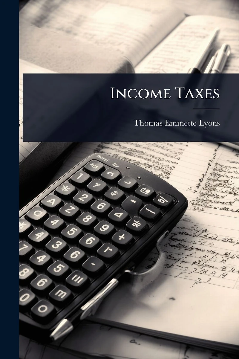 Income Taxes (Classic Reprint)